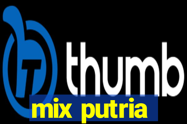 mix putria